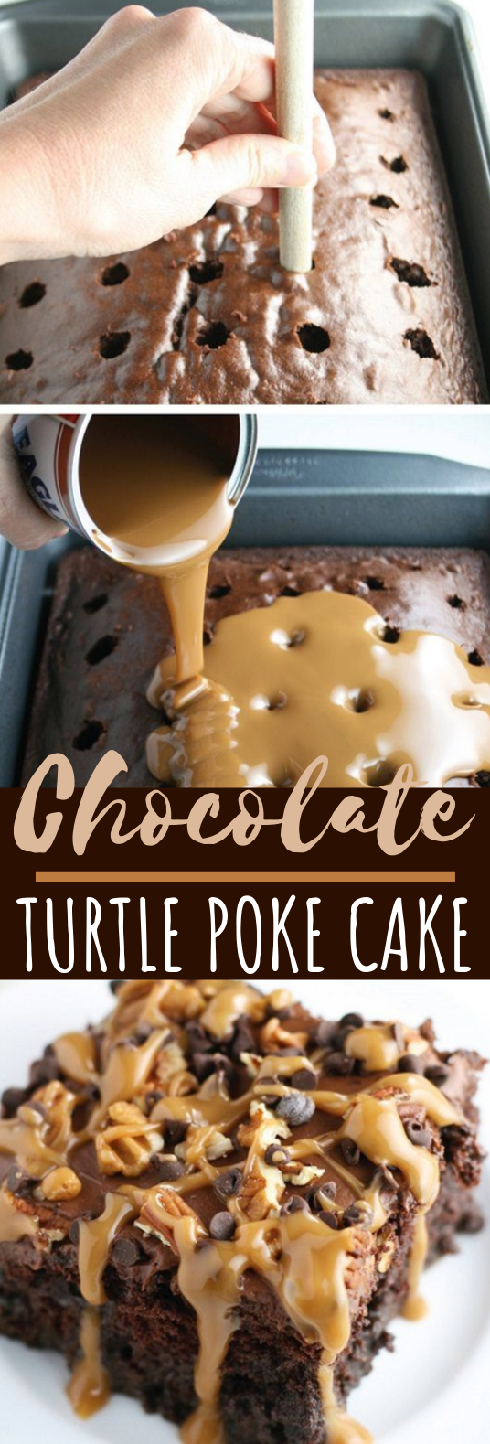 Chocolate Turtle Poke Cake #desserts #cake