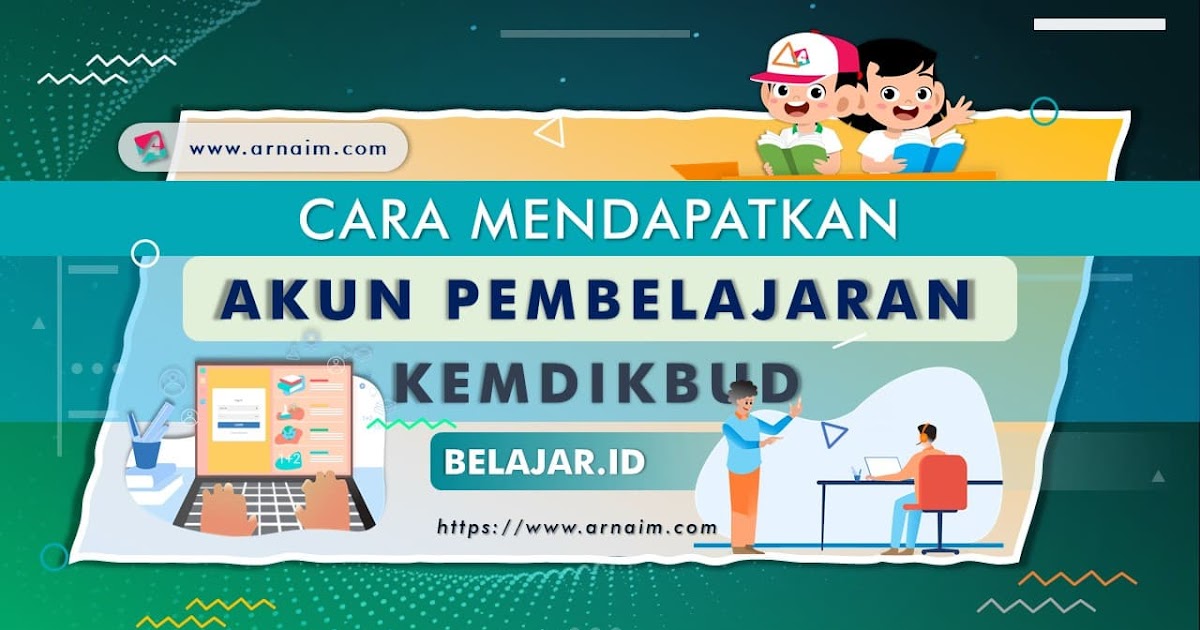 CARA MENDAPATKAN AKUN PEMBELAJARAN KEMDIKBUD BELAJAR.ID