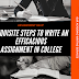 Requisite Steps to Write an Efficacious Assignment in College