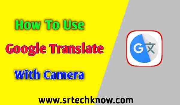 How To Use Google Translate With Camera