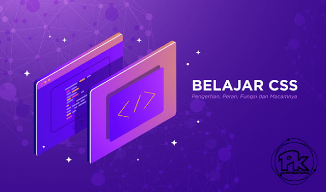Apa Itu CSS?? || Peran, Fungsi, Dan Macam Macam CSS - PK Corporations