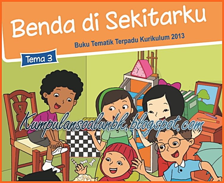 Lengkap Kunci Jawaban Tematik Kelas 3 Tema 3 Benda Di Sekitarku Kumpulan Soal Ujian