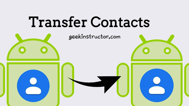 Transfer contacts to new Android phone