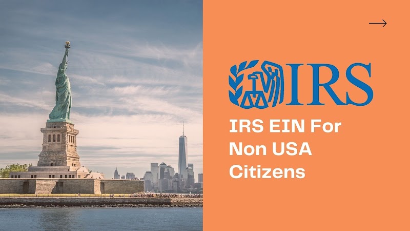 3 Reasons to Get IRS EIN Number for Non US Citizen Entrepreneurs