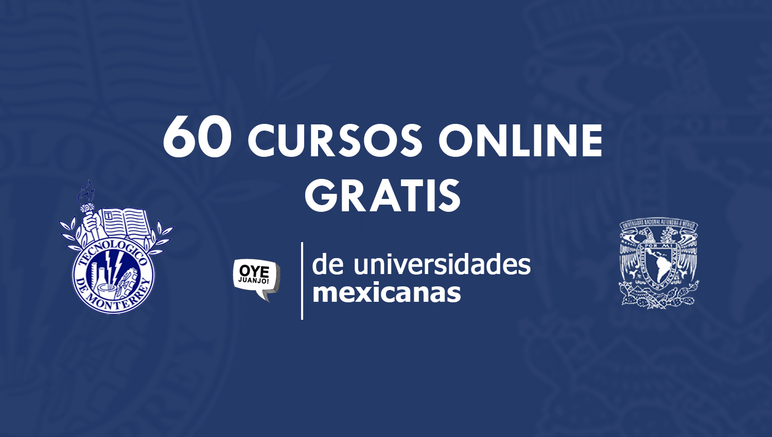 60 cursos online gratis del TEC de Monterrey y la UNAM