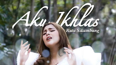 Aku Ikhlas - Ratu Sikumbang