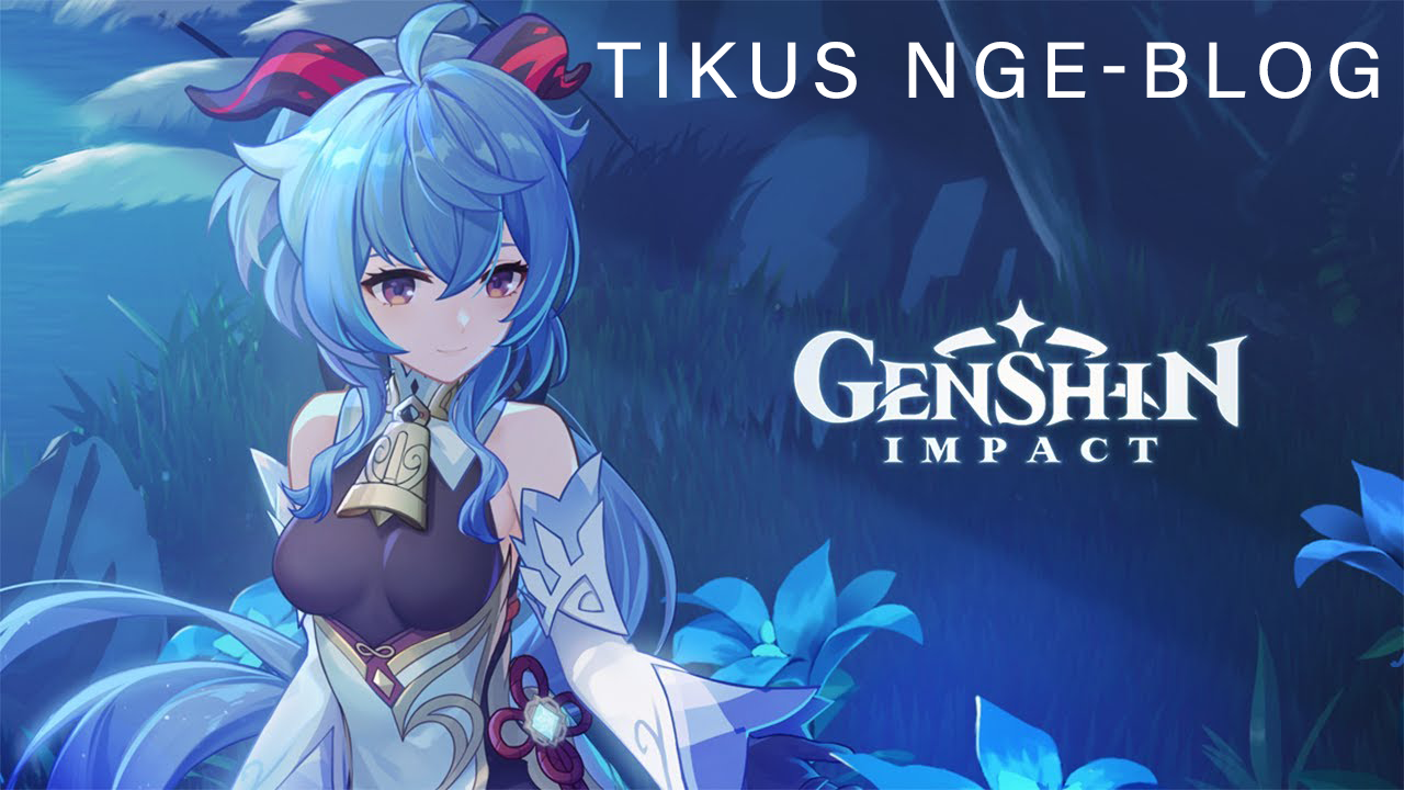 Tikus Nge-BLOG | Perkenalkan Ganyu Karakter Baru Di Genshin Impact