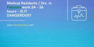 Medical Residents / Drs. in Pakistan work 24 - 36 hours - IS IT DANGEROUS?