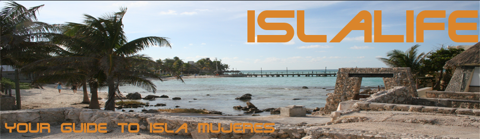 Isla Mujeres Travel Tips : IslaLife.com - Your guide to Isla Mujeres