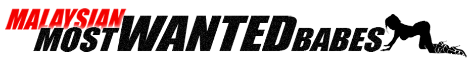 Malaysian Most Wanted Babes