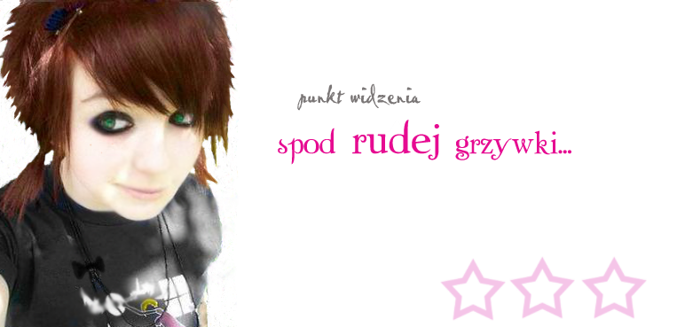 Punkt widzenia spod rudej grzywki ♫