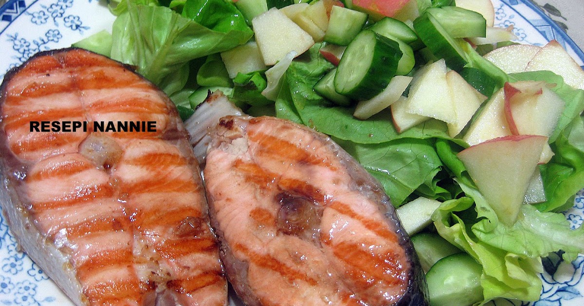 RESEPI NENNIE KHUZAIFAH: Grill salmon & salad