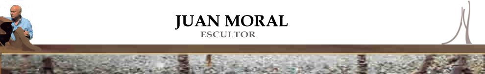 Juan Moral - Escultor -