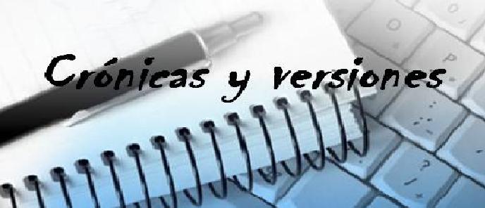 Crónicas y versiones