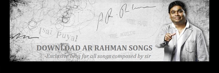 DOWNLOAD AR RAHMAN SIR SONGS