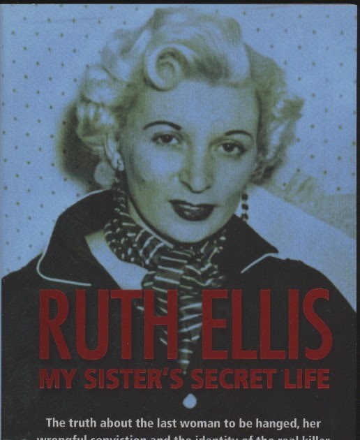RUTH ELLIS - THE TRUTH: SEARCHING FOR THE TRUTH ABOUT RUTH ELLIS