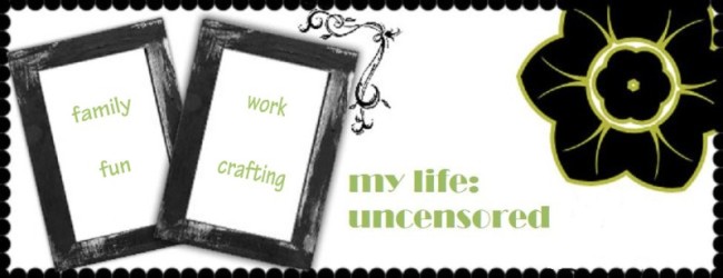 My Life: Uncensored