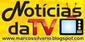 Notícias da TV,por Marcos  Silvério