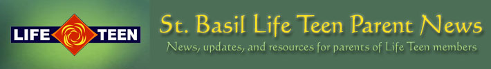 St. Basil Life Teen Parent News