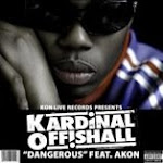 Kardinal Offishal "Dangerous" feat. Akon w/8 bar intro (click on picture to download)