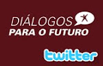 Diálogos para o Futuro no TWITTER clique na imagem abaixo