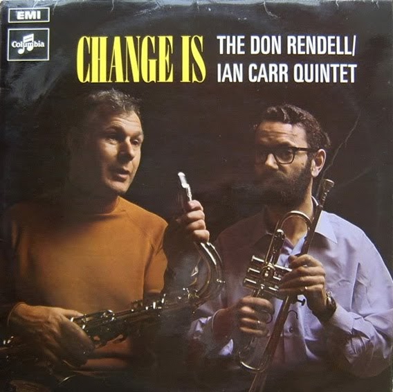 13 afternoon: DON RENDELL / IAN CARR QUINTET: Change Is