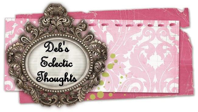 Deb's Eclectic Thoughts