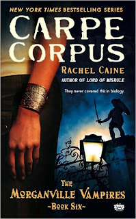 Carpe Corpus (Morganville Vampires, Book 6) by Rachel Caine