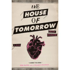 THE HOUSE OF TOMORROW by Peter Bognanni