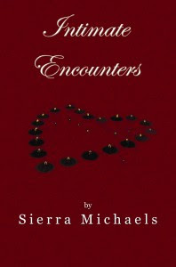 INTIMATE ENCOUNTERS by Sierra Michaels