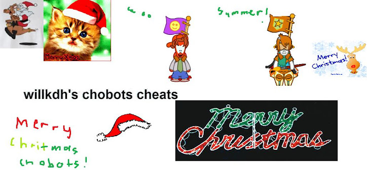 willkdh's chobots cheats!