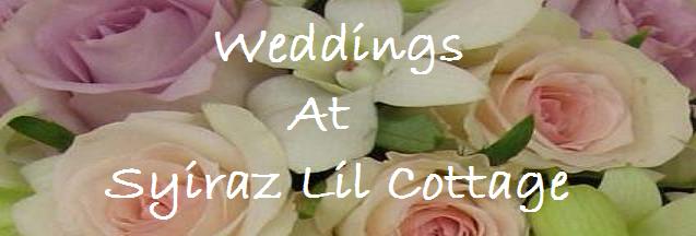 weddings at syiraz lil cottage