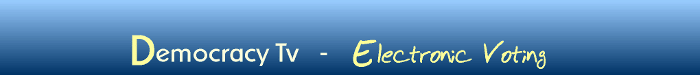 Democracy TV- Electronic Voting