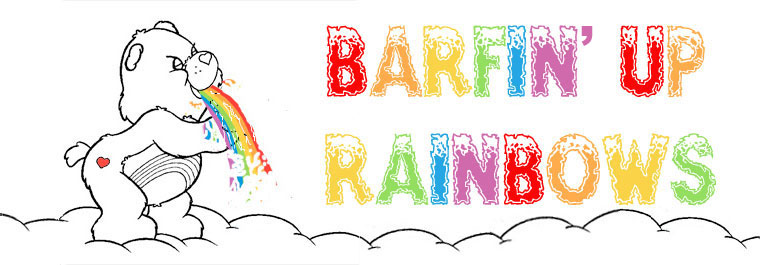 Barfin' Up Rainbows
