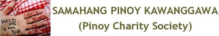 SAMAHANG PINOY KAWANGGAWA (Pinoy Charity Society)
