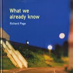 Richard Page : What We Already Know (Cardiff: Ffotogallery, 2007). ISBN 9781872771688
