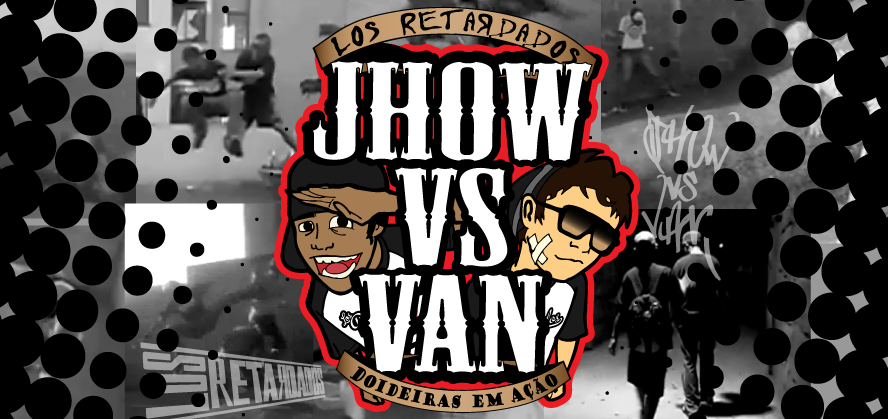 Los Retardados - Doideiras Em Ação - Jhow vs Van