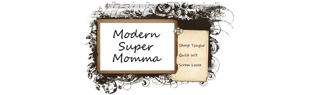 Modern Super Momma