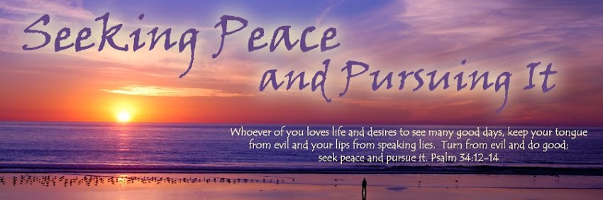 ~Seeking Peace & Pursuing It~