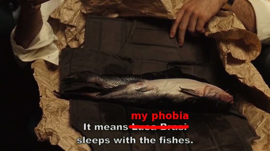 My phobia sleeps with the fishes