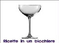 RICETTE IN UN BICCHIERE