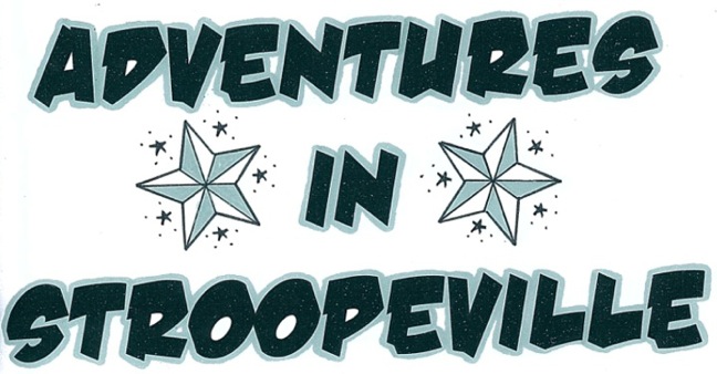 Adventures in Stroopeville