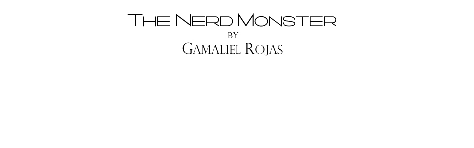 The Nerd Monster by Gamaliel Rojas
