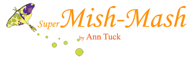 Ann Tuck's Super Mish Mash