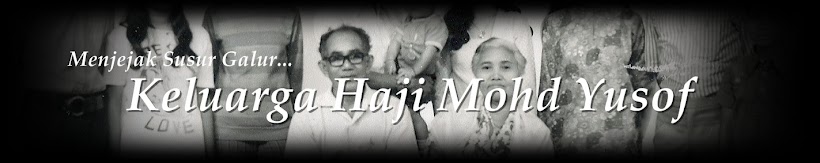 Susur Galur Keluarga Haji Mohd Yusof