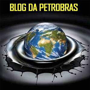 BLOG DA PETROBRAS, CLIQUE NA FOTO.