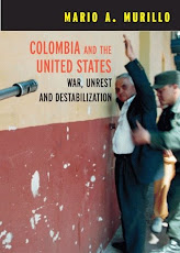 Colombia and the United States: War, Unrest and Destabilization