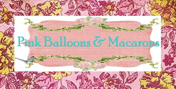 Pink Balloons & Macarons