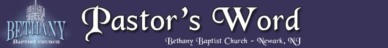 Pastor's Word - Bethany Baptist Church, Newark, NJ