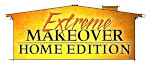 EXTREME MAKEOVER HOME EDITION